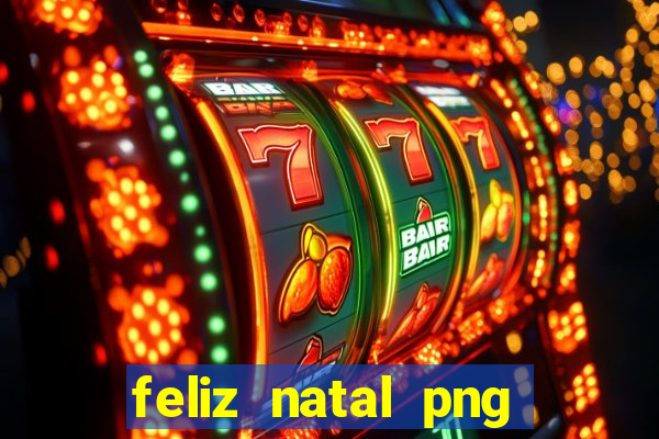 feliz natal png para imprimir